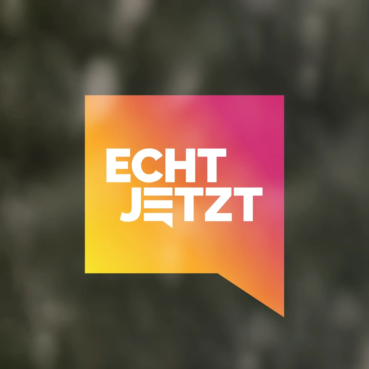 echt jetzt